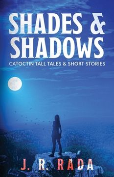 portada Shades & Shadows: Catoctin Tall Tales & Short Stories (en Inglés)