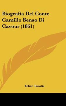 portada Biografia Del Conte Camillo Benso Di Cavour (1861) (in Italian)