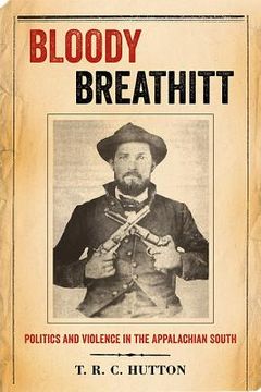 portada Bloody Breathitt: Politics and Violence in the Appalachian South (en Inglés)