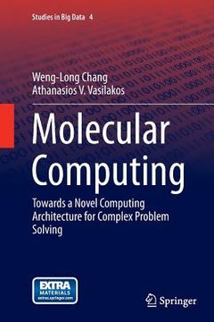 portada Molecular Computing: Towards a Novel Computing Architecture for Complex Problem Solving (en Inglés)