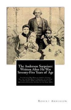 portada The Anderson Surpriser: Written After He Was Seventy-Five Years of Age: The Author Was Born in Liberty County, Ga., on the 22d Day of February (en Inglés)
