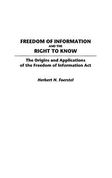 portada Freedom of Information and the Right to Know: The Origins and Applications of the Freedom of Information act 