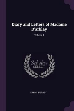 portada Diary and Letters of Madame D'arblay; Volume 4