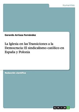 portada La Iglesia en las Transiciones a la Democracia: El Sindicalismo Católico en España y Polonia (in Spanish)