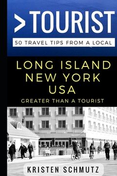 portada Greater Than a Tourist - Long Island, New York, USA: 50 Travel Tips from a Local (en Inglés)