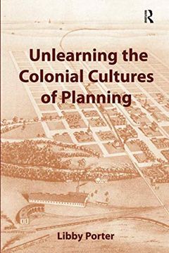 portada Unlearning the Colonial Cultures of Planning 