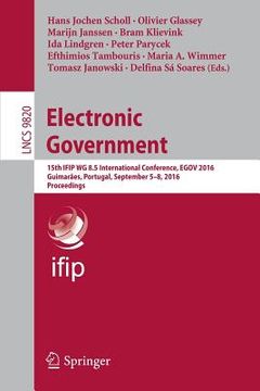 portada Electronic Government: 15th Ifip Wg 8.5 International Conference, Egov 2016, Guimarães, Portugal, September 5-8, 2016, Proceedings (en Inglés)