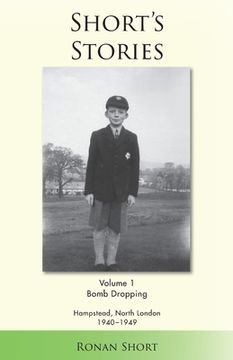 portada Short's Stories: Bomb Dropping, Hampstead, North London 1940-1949 (in English)