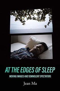 portada At the Edges of Sleep: Moving Images and Somnolent Spectators 