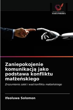 portada Zaniepokojenie komunikacją jako podstawa konfliktu malżeńskiego (en Polaco)