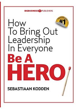 portada Be a Hero: How to Bring out Leadership in Everyone (in English)