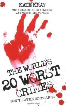 portada The World's 20 Worst Crimes: True Stories of 20 Killers and Their 1000 Victims (in English)