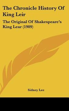portada the chronicle history of king leir: the original of shakespeare's king lear (1909) (in English)