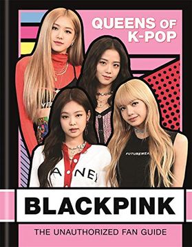 portada Blackpink: Queens of K-Pop (en Inglés)