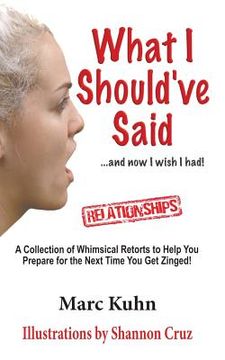 portada What I Should've Said: ...and now I wish I had! (en Inglés)