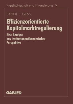 portada Effizienzorientierte Kapitalmarktregulierung: Eine Analyse aus institutionenökonomischer Perspektive (Schriftenreihe für Kreditwirtschaft und Finanzierung) (German Edition)