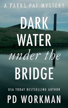 portada Dark Water Under the Bridge: A quick-read police procedural set in picturesque Canada (en Inglés)