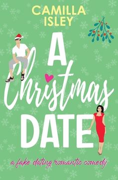 portada A Christmas Date: A Festive Holidays Romantic Comedy (Special Green Borders Edition) (en Inglés)