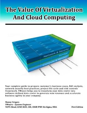 portada The Value Of Virtualization And Cloud Computing: Your complete guide to prepare customer’s business case, ROI analysis and network security ... accelerate business agility in your company.