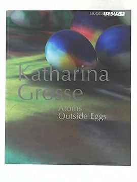 portada Katharina Grosse Atoms Outside Eggs