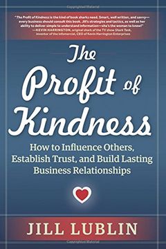 portada The Profit of Kindness: How to Influence Others, Establish Trust, and Build Lasting Business Relationships