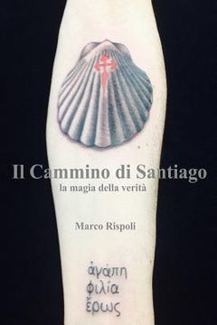 portada Il Cammino di Santiago la magia della verità (in Italian)