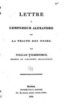 portada Lettre à l'empereur Alexandre sur la traite des noirs (en Francés)