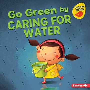 portada Go Green by Caring for Water (Paperback) (in English)