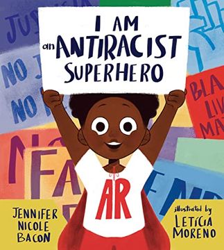 portada I am an Antiracist Superhero: With Activities to Help you be one Too! (en Inglés)