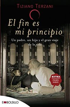 portada El fin es mi Principio: Un Padre, un Hijo y el Gran Viaje de la Vida (in Spanish)