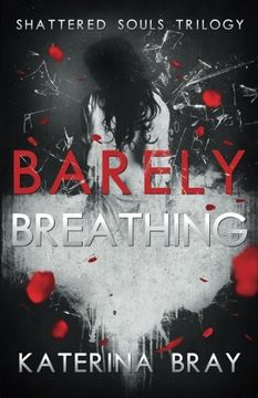 portada Barely Breathing: Volume 1 (Shattered Souls Trilogy)