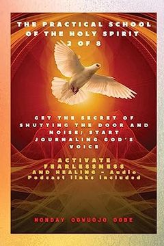 portada The Practical School of the Holy Spirit - Part 2 of 8 - Journal God's Voice: Get the Secret of Shutting the Door and Noise; Start Journaling Gods Voice and Activate Fearlessness and Healing (en Inglés)