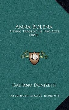 portada anna bolena: a lyric tragedy, in two acts (1850) (en Inglés)