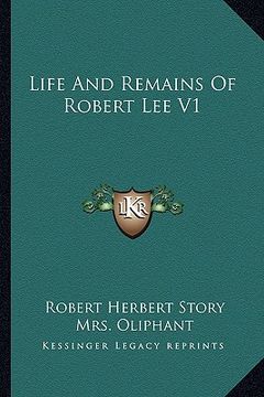 portada life and remains of robert lee v1 (en Inglés)