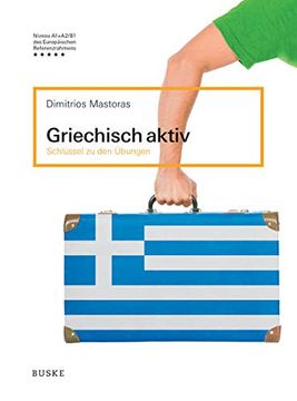 portada Griechisch Aktiv / Griechisch Aktiv - Schlüssel zu den Übungen: Ein Lehr- und Arbeitsbuch für Anfänger (Griechisch Aktiv: Ein Lehr- und Arbeitsbuch für Anfänger)