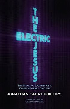 portada The Electric Jesus: The Healing Journey of a Contemporary Gnostic (en Inglés)