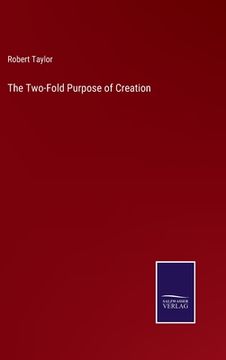 portada The Two-Fold Purpose of Creation (in English)