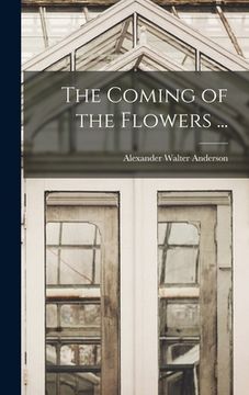 portada The Coming of the Flowers ... (en Inglés)