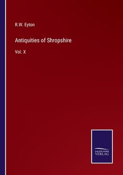 portada Antiquities of Shropshire: Vol. X (in English)