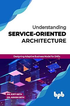 portada Understanding Service-Oriented Architecture: Designing Adaptive Business Model for Smes (en Inglés)