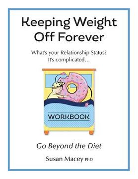 portada Keeping Weight Off Forever: Workbook: Go Beyond the Diet (en Inglés)