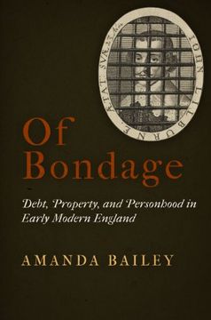 portada Of Bondage: Debt, Property, and Personhood in Early Modern England 