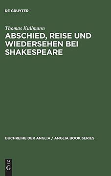 portada Abschied, Reise und Wiedersehen bei Shakespeare: Zu Gestaltung und Funktion Epischer und Romanhafter Motive im Drama (en Alemán)