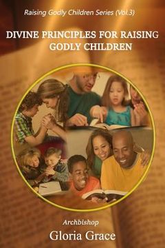 portada Divine Principles for Raising Godly Children (in English)