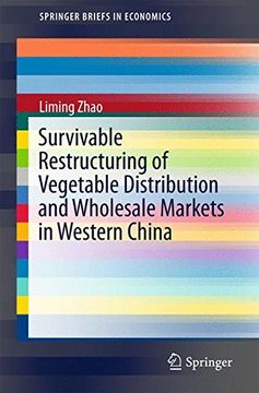 portada Survivable Restructuring of Vegetable Distribution and Wholesale Markets in Western China (Springerbriefs in Economics) (in English)