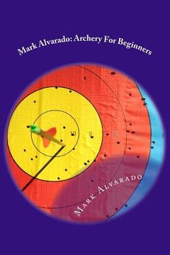portada Mark Alvarado: Archery For Beginners (en Inglés)