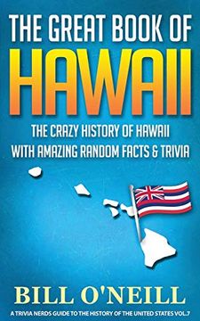 portada The Great Book of Hawaii: The Crazy History of Hawaii With Amazing Random Facts & Trivia (a Trivia Nerds Guide to the History of the us) (in English)