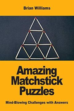 portada Amazing Matchstick Puzzles: Mind-Blowing Challenges With Answers (in English)