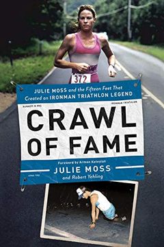 portada Crawl of Fame: Julie Moss and the Fifteen Feet That Created an Ironman Triathlon Legend (en Inglés)