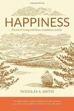 portada Happiness: The Art of Living with Peace, Confidence and Joy (en Inglés)